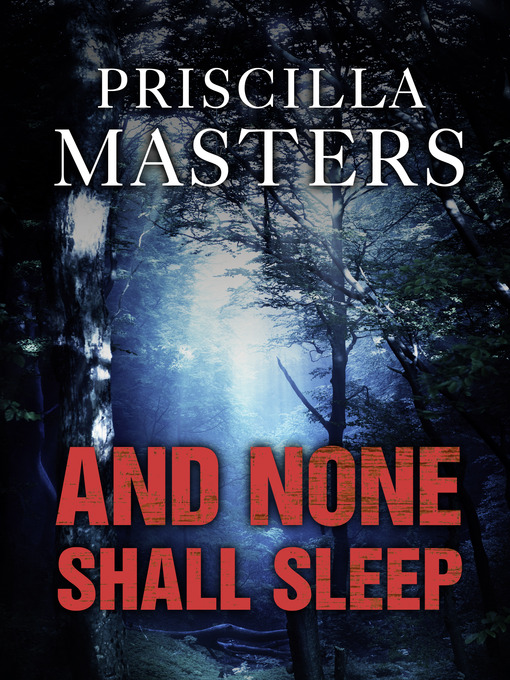 Title details for And None Shall Sleep by Priscilla Masters - Available